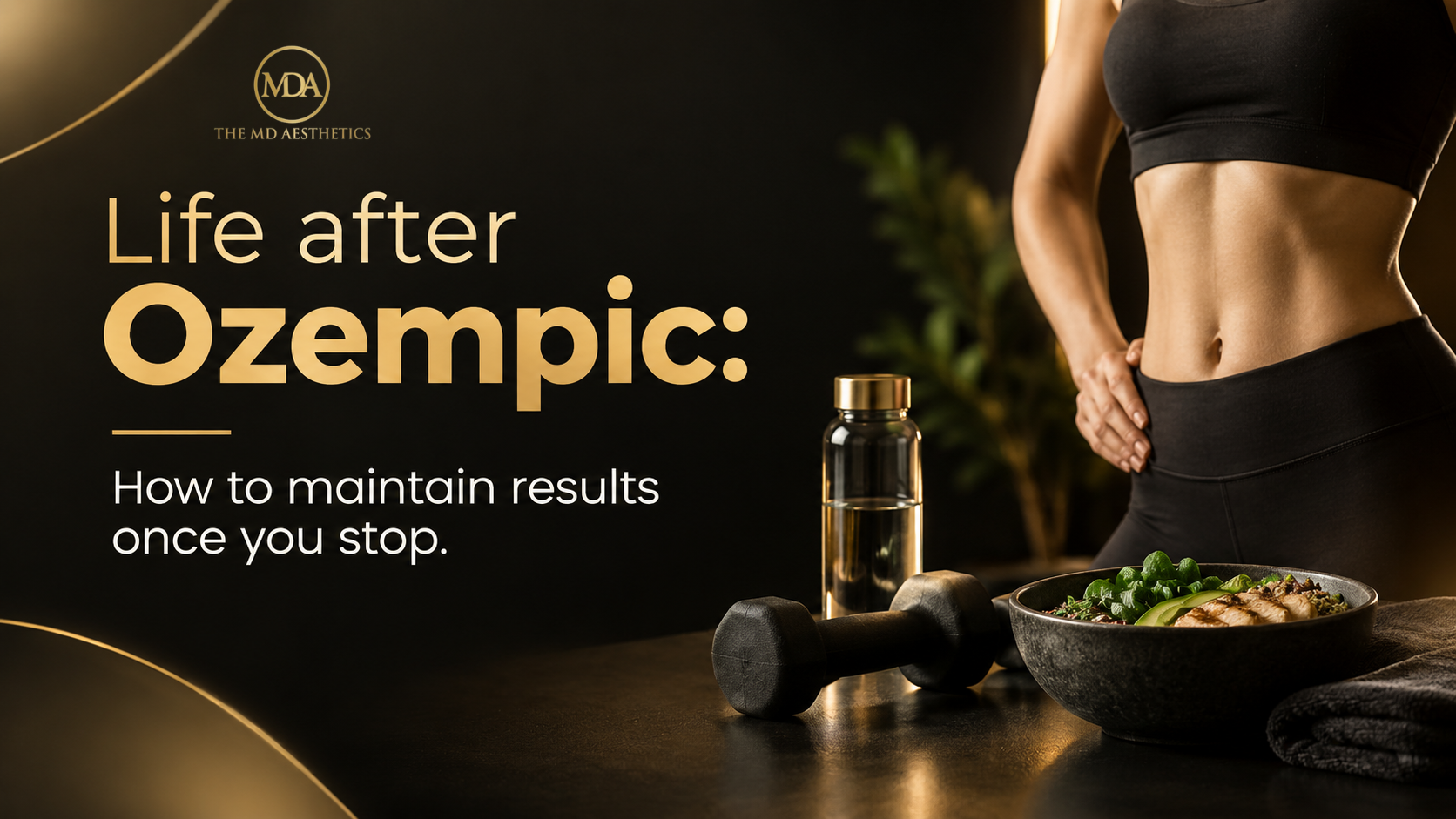Life after Ozempic: How to maintain results once you stop