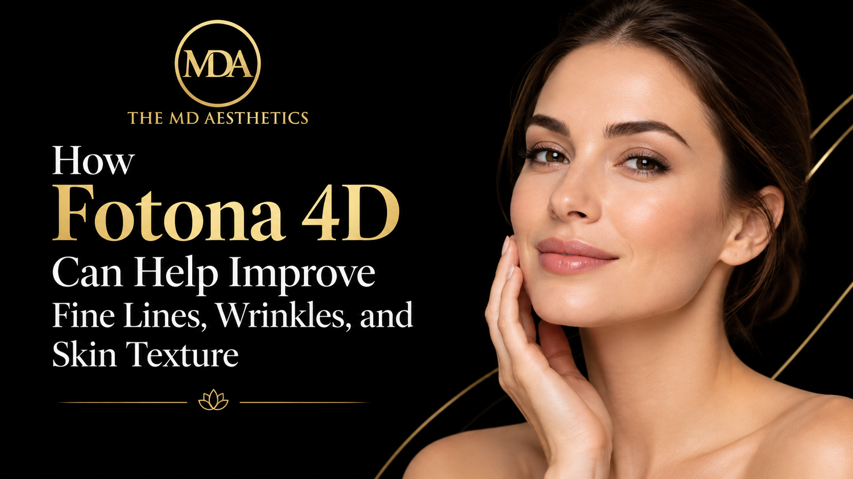 How Fotona 4D Can Help Improve Fine Lines, Wrinkles, and Skin Texture